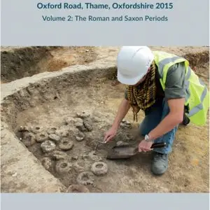 Early Thame : Archaeological Investigations 2015 Volume 2
